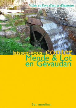 Mende & Lot en Gévaudan - Ses moulins