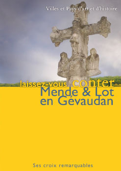 Mende & Lot en Gévaudan - Ses croix